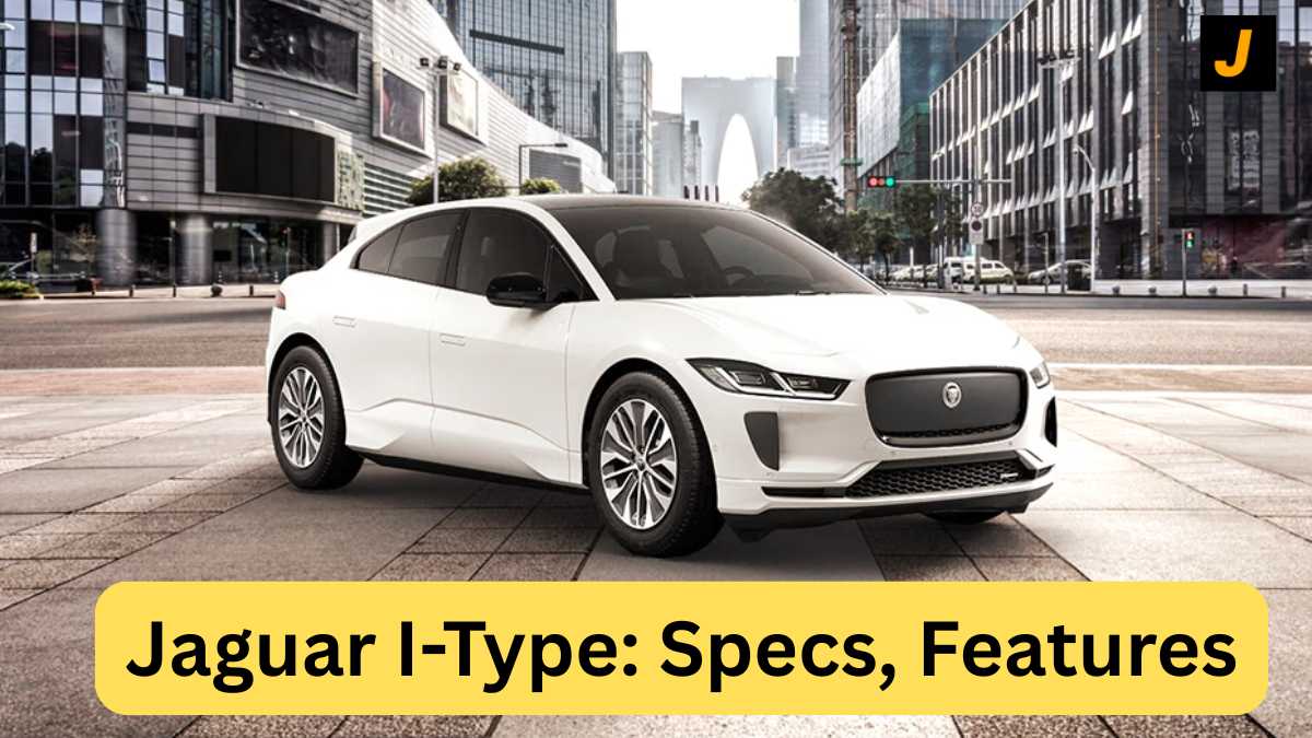 Jaguar I-Type Specs, Features, Performance & Future of Jaguar Electric Racing